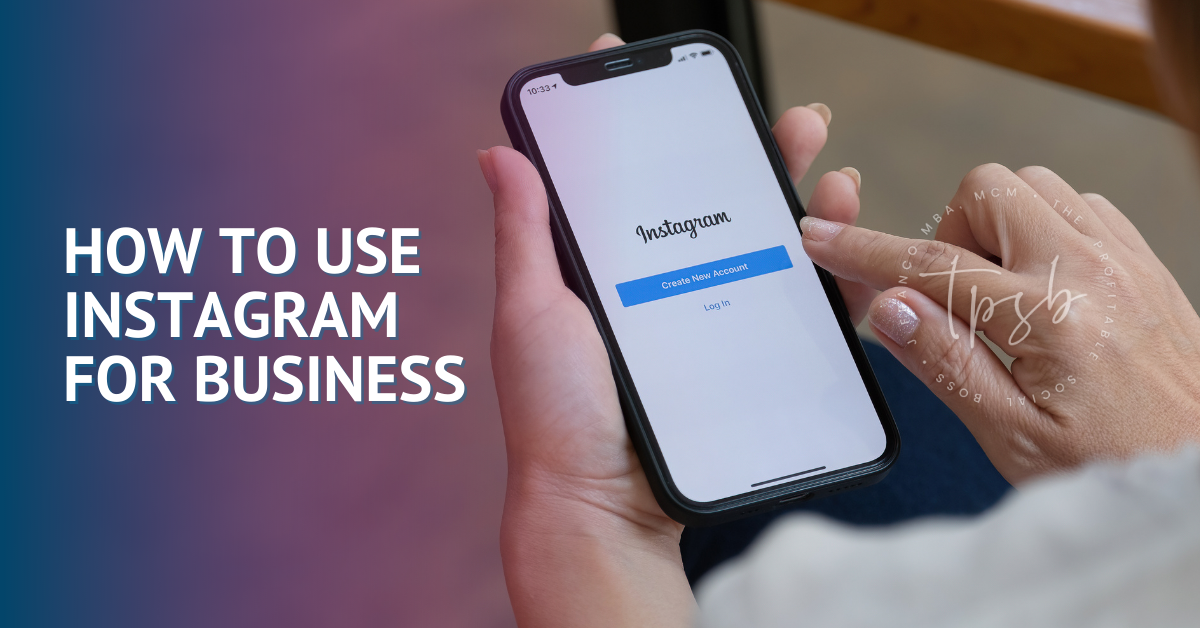 How To Use Instagram For Business