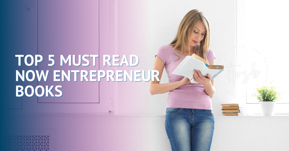 Top 5 Must Read Now Entrepreneur Books