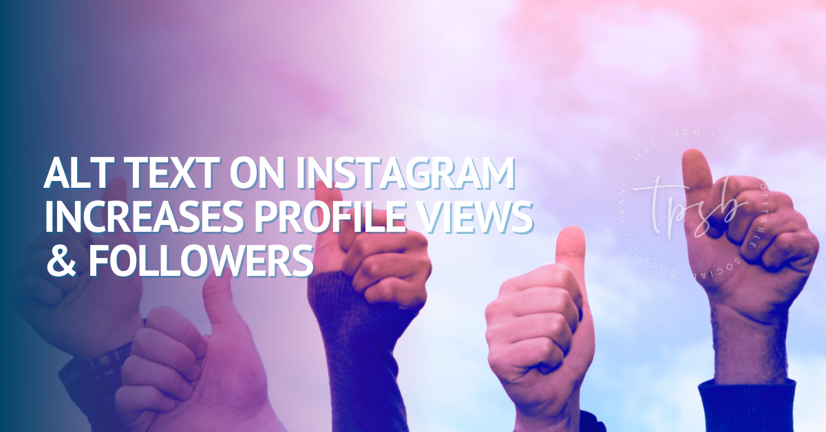 Alt Text On Instagram Increases Profile Views & Followers